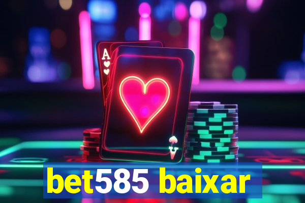 bet585 baixar